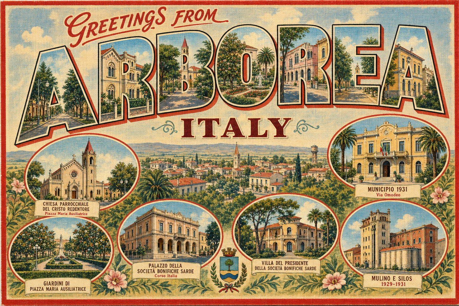 arborea-Italy-postcard - The Travel Bloggers Vintage postcard titled 'Greetings from Arborea, Italy' with oversized, decorative ARBOREA lettering filled with street scenes; central town panorama and six circular insets of landmarks: Chiesa Parrocchiale del Cristo Redentore, Municipio 1931 (Via Omodeo), Palazzo della Società Bonifiche Sarde, Villa del Presidente della Società Bonifiche Sarde, Giardini di Piazza Maria Ausiliatrice, Mulino e Silos (1929–1931); floral border framing the scene.